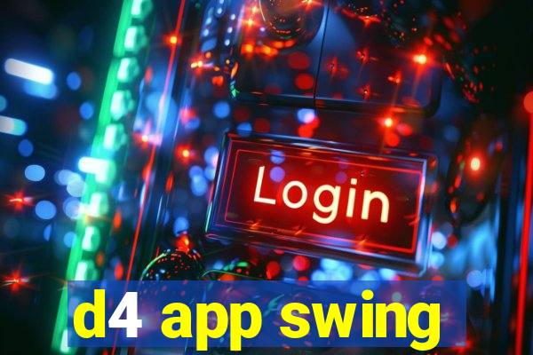 d4 app swing